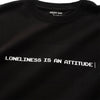 (ZT1536) Loneliness is an Attitude Graphic Tee